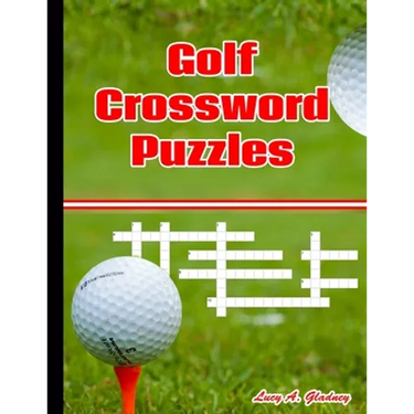 Golf Crossword Puzzles: Most entertaining crossword puzzles for golf lovers - Crossword Puzzles