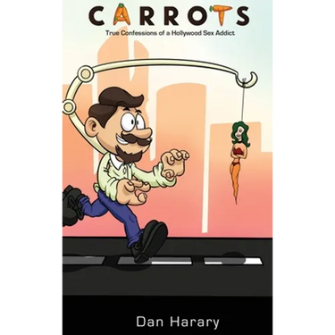 Carrots - True Confessions of a Hollywood Sex Addict (hardback)
