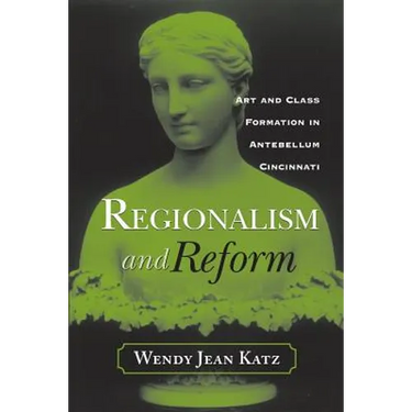 Regionalism and Reform: Art and Class Formation in Antebellum CI