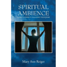 Spiritual Ambience: Guide to Energy Cleansing Your Home