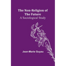 The Non-religion of the Future: A Sociological Study