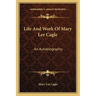 Life And Work Of Mary Lee Cagle: An Autobiography
