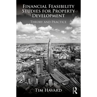 Financial Feasibility Studies for Property Development: Theory and Practice