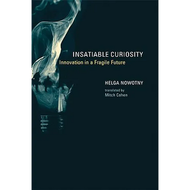 Insatiable Curiosity: Innovation in a Fragile Future