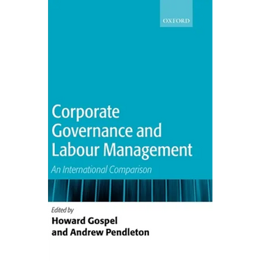 Corporate Governance and Labour Management: An International Comparison