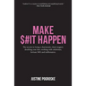 Make $#It Happen: The secrets to being a charismatic client magnet, doubling your fees, working with celebrities, fortune 500's and millionaires