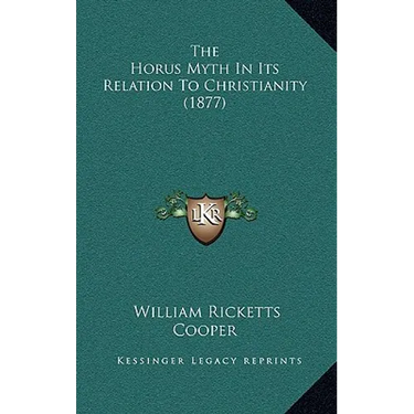 The Horus Myth In Its Relation To Christianity (1877)