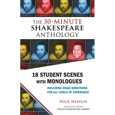 The 30-Minute Shakespeare Anthology: 18 Student Scenes with Monologues