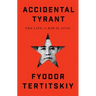 Accidental Tyrant: The Life of Kim Il-Sung