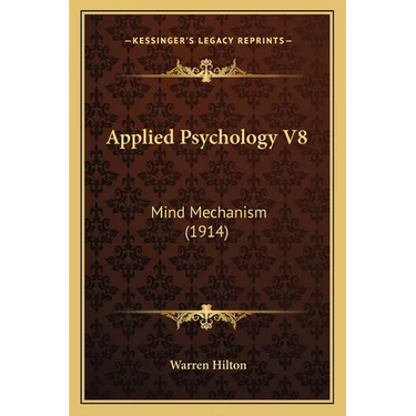 Applied Psychology V8: Mind Mechanism (1914)