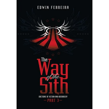 The Way of the Sith Part 3: Doctrine of Action and Hierarchy