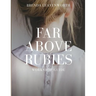 Far Above Rubies: Workshop Guide: A Practical Guide Through Proverbs 31 for Biblical Womanhood