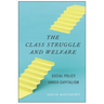 The Class Struggle and Welfare: Social Policy Under Capitalism