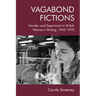 Vagabond Fictions: Gender and Experiment in British Women's Writing, 1945-1970