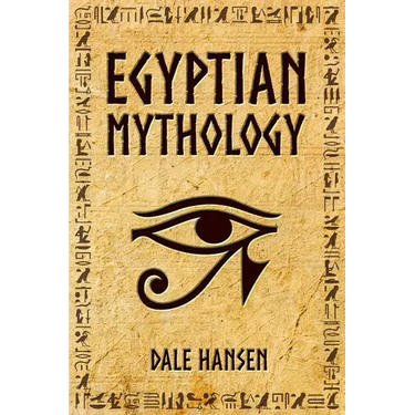 Egyptian Mythology: Tales of Egyptian Gods, Goddesses, Pharaohs, & the Legacy of Ancient Egypt.