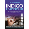 'Bluer than Indigo' Leadership: The Journey of Becoming a Truly Remarkable Leader