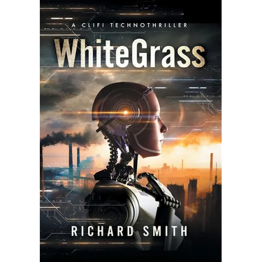 White Grass: A CliFi Technothriller