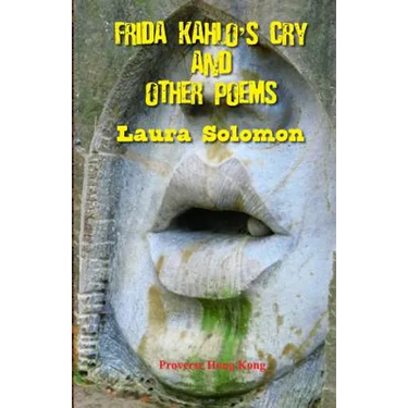 Frida Kahlo's Cry and other poems