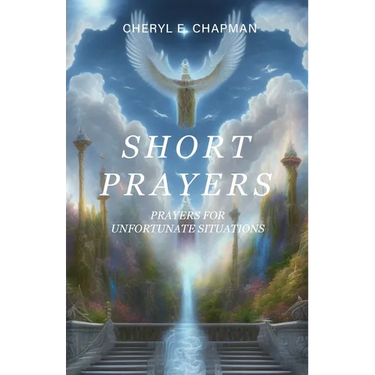 Short Prayers: Prayers for Unfortunate Situations