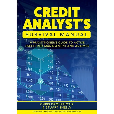 Credit Analyst's Survival Manual: A Practitioner's Guide to Active Credit Risk Management and Analysis