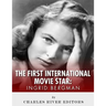 Ingrid Bergman: The First International Movie Star