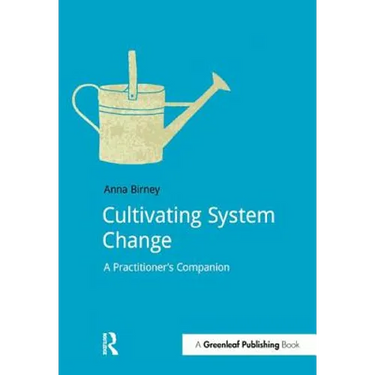 Cultivating System Change: A Practitioner's Companion