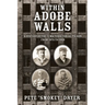 Within Adobe Walls: A history of the Yuma Territorial Prison from 1875 to 1909