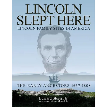 Lincoln Slept Here: Lincoln Family Sites in America