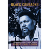 Black Crusader: A Biography of Robert Franklin Williams