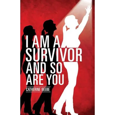 I Am a Survivor and So Are You