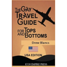 The Gay Travel Guide For Tops And Bottoms: USA Edition