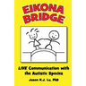 Eikona Bridge: LIVE Communication with the Autistic Species