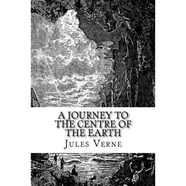 A Journey to the Centre of the Earth: The original edition