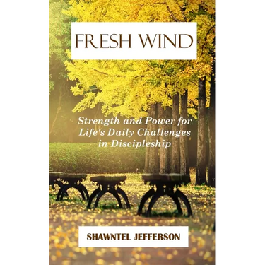 Fresh Wind: Strength and Power for Life's Daily Challenges in Discipleship