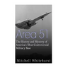 Area 51: The History and Mystery of America's Most Controversial Military Base