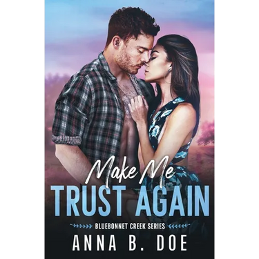 Make Me Trust Again: A single mom, small town romance