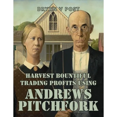 Harvest Bountiful Trading Profits Using Andrews Pitchfork: Price Action Trading with 80% Accuracy
