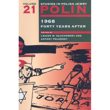Polin: Studies in Polish Jewry Volume 21: 1968 Forty Years After