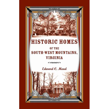 Historic Homes of the South-West Mountains, Virginia