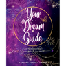 Your Dream Guide: Use Your Dreams to Create the Life You Want!