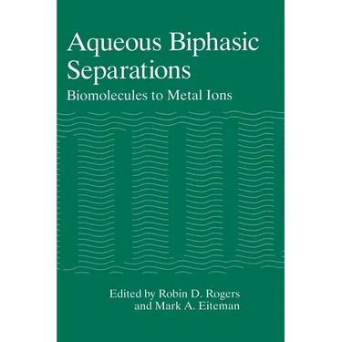 Aqueous Biphasic Separations: Biomolecules to Metal Ions