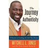 The Journey to Authenticity: 8 Secrets to Getting the Life You Desire