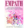 Empath: Survival and Healing Guide for Empaths and Highly Sensitive People to Shield Yourself From Negative Energies, Manage Y