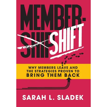 MemberShift: Why Members Leave Associations and the Strategies Proven to Bring Them Back