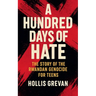 A Hundred Days of Hate: The Story of the Rwandan Genocide For Teens