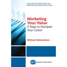 Marketing Your Value: 9 Steps to Navigate Your Career