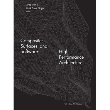 Composites, Surfaces, and Software: High Performance Architecture