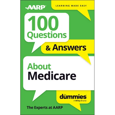 100 Questions & Answers about Medicare for Dummies