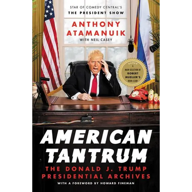 American Tantrum: The Donald J. Trump Presidential Archives