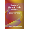 Death of Marx & Lenin Ideology: hope for communism without class society